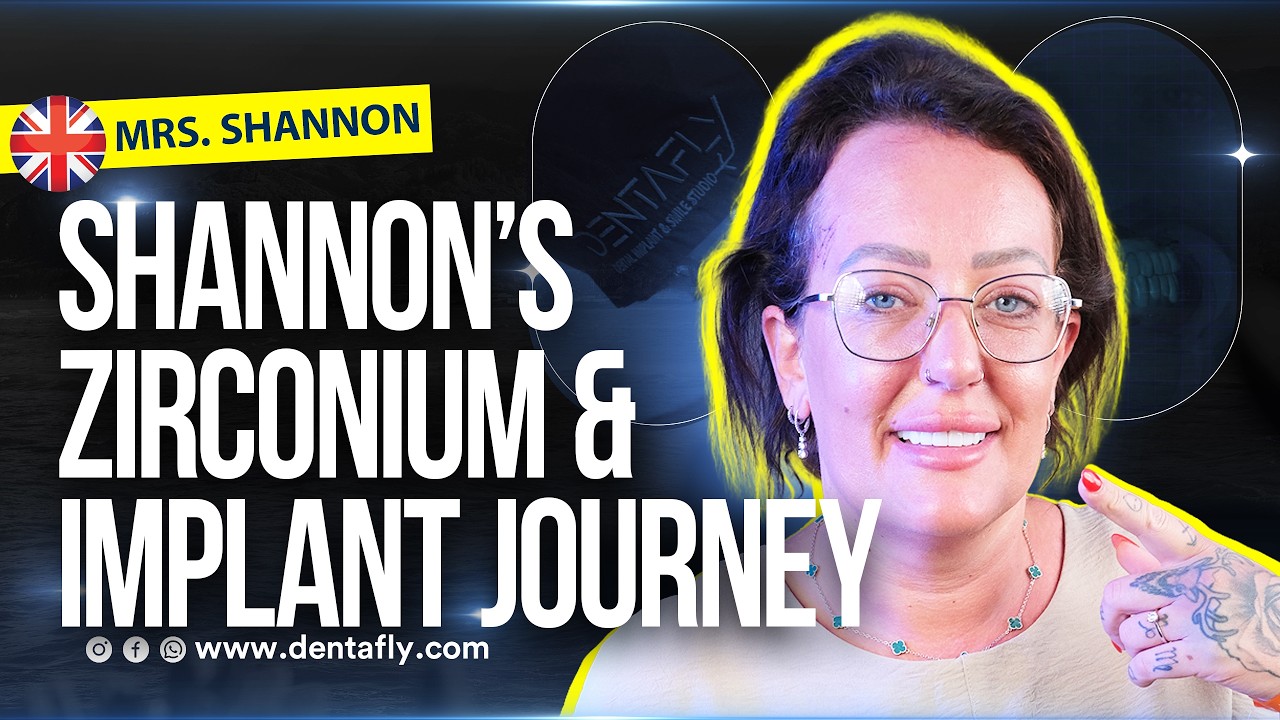 Shannon’s Dentafly Experience | Zirconium Crowns & Implants in Antalya