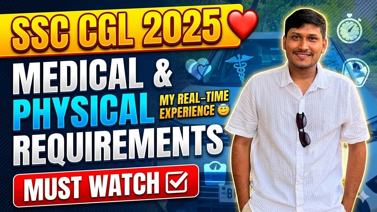 Ssc Cgl 2025 | Medical & Physical Requirements | In Full Details |