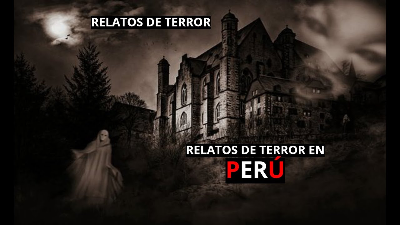 Relatos de terror en Per&uacute;