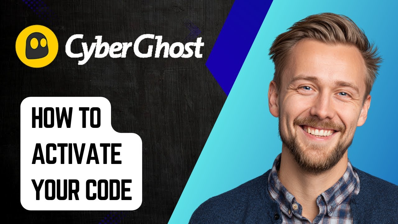 Comment activer votre code dans Cyberghost 5 [Guide 2025]