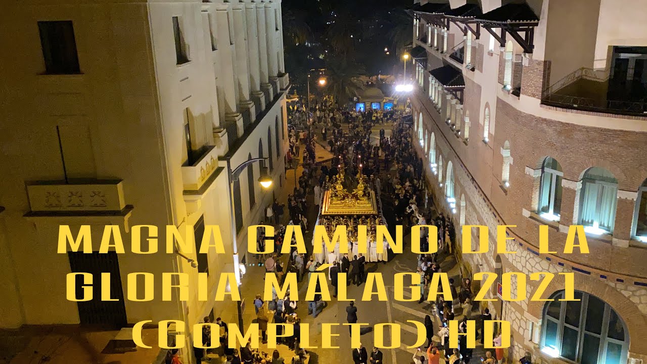 VC: MAGNA CAMINO DE LA GLORIA MÁLAGA 2021 (Completo) HD