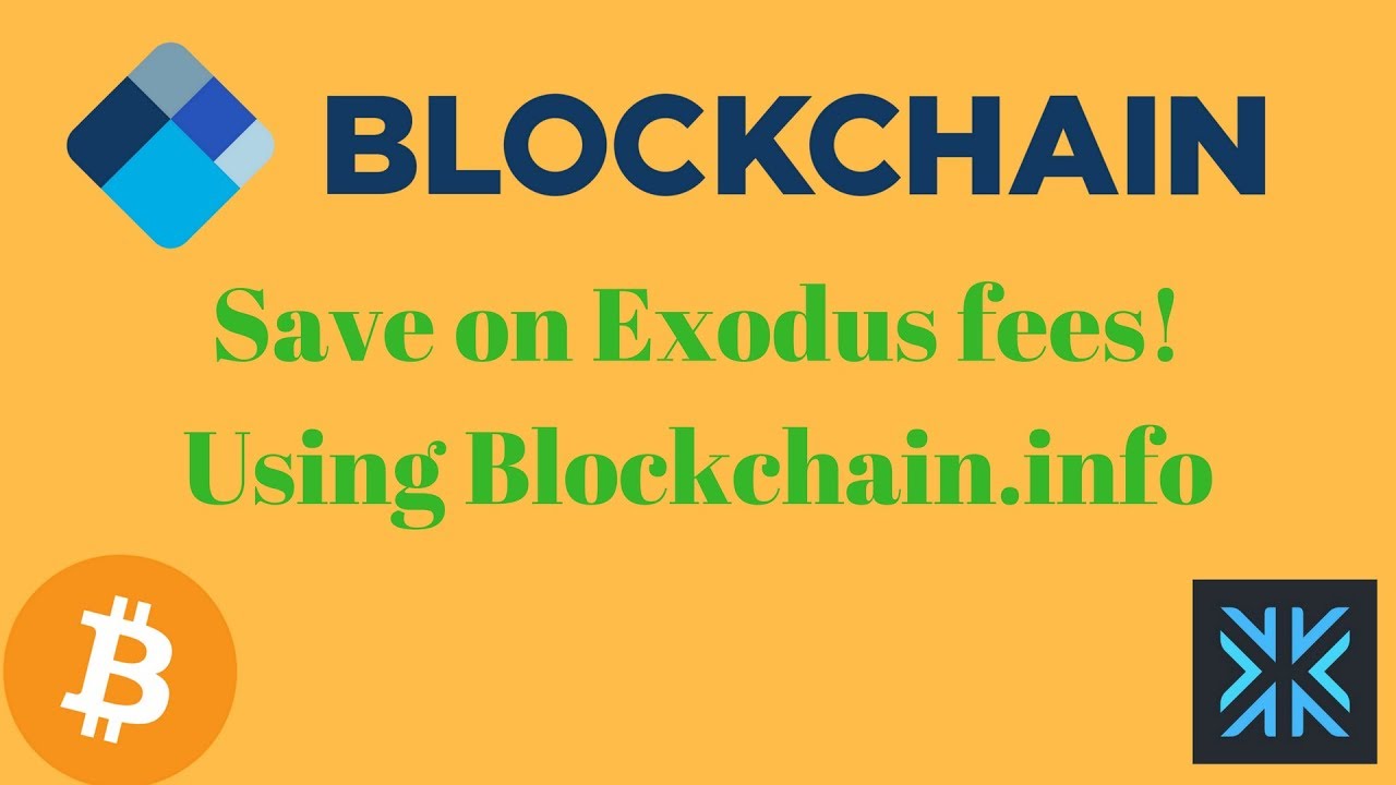 Stop paying high Exodus fees! Use Blockchain.info
