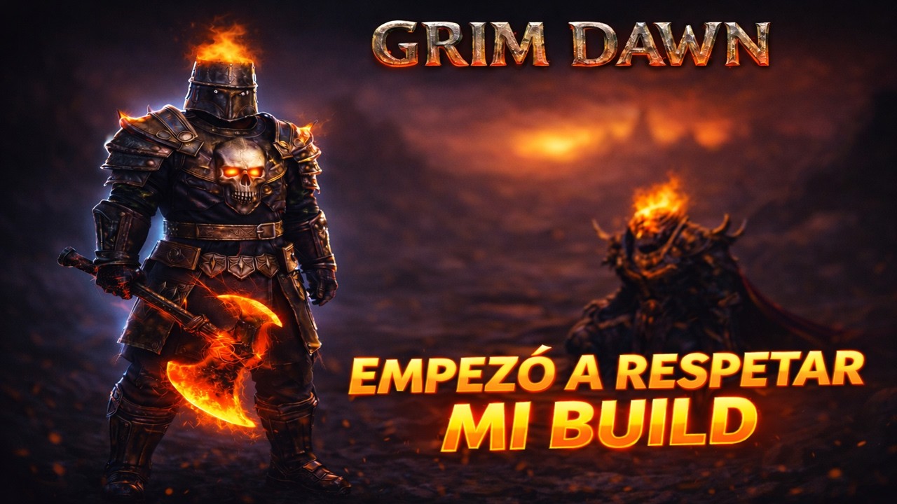 Grim Dawn empezò a respetar mi build