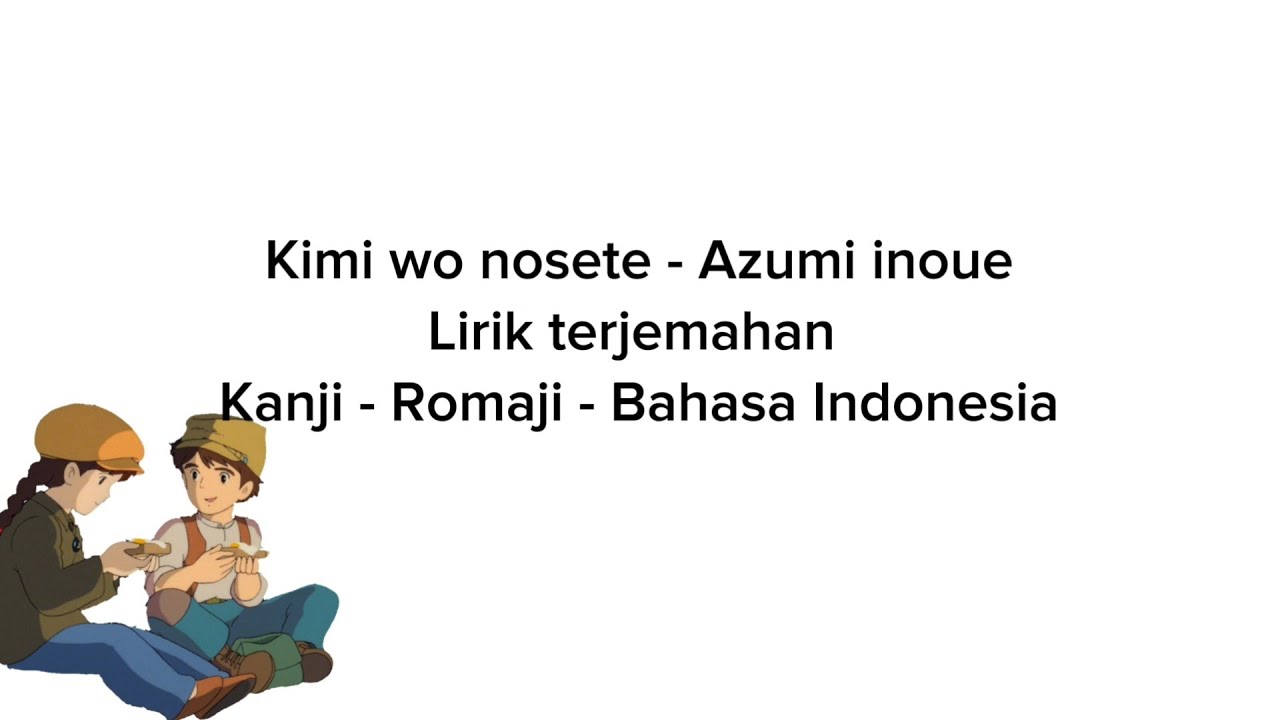 Castle In The Sky - Kimi wo Nosete by Azumi Inoue - Lirik & Terjemahan Bahasa Indonesia 
