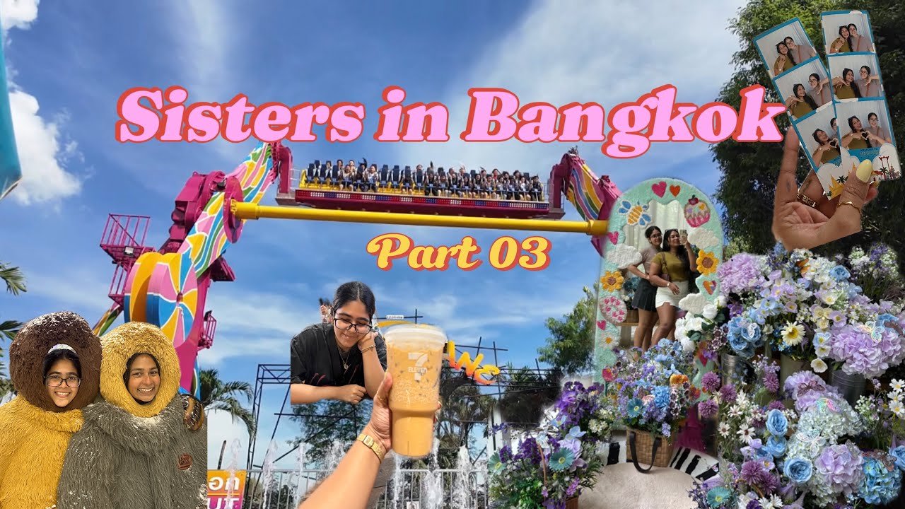 Sisters in Bangkok | තායිලන්ත vlog කොටස 3  🇹🇭 | part 03