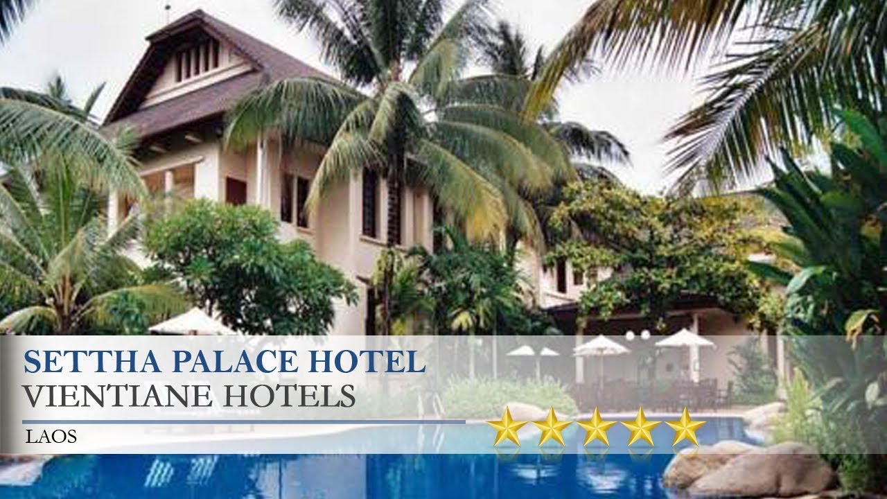 Settha Palace Hotel - VientianeHotels,  Laos