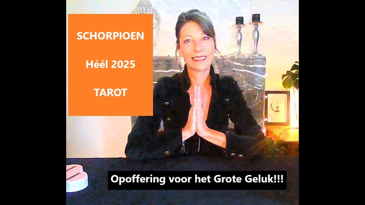 ✨SCHORPIOEN✨~ H&eacute;&eacute;l 2025 ~✨Opoffering voor het grote geluk!!!