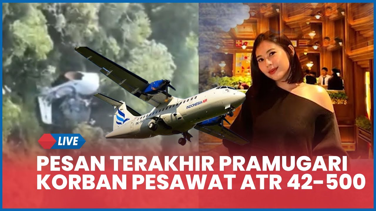 Pesan Terakhir Pramugari Korban Pesawat ATR 42-500 Jatuh di Maros, sang Ayah Ungkap Gelagat Aneh