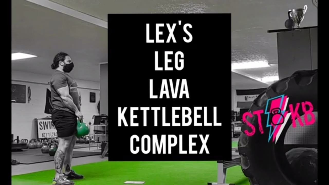 LEG DAY WORKOUT : Lex's LEG LAVA Kettlebell Complex