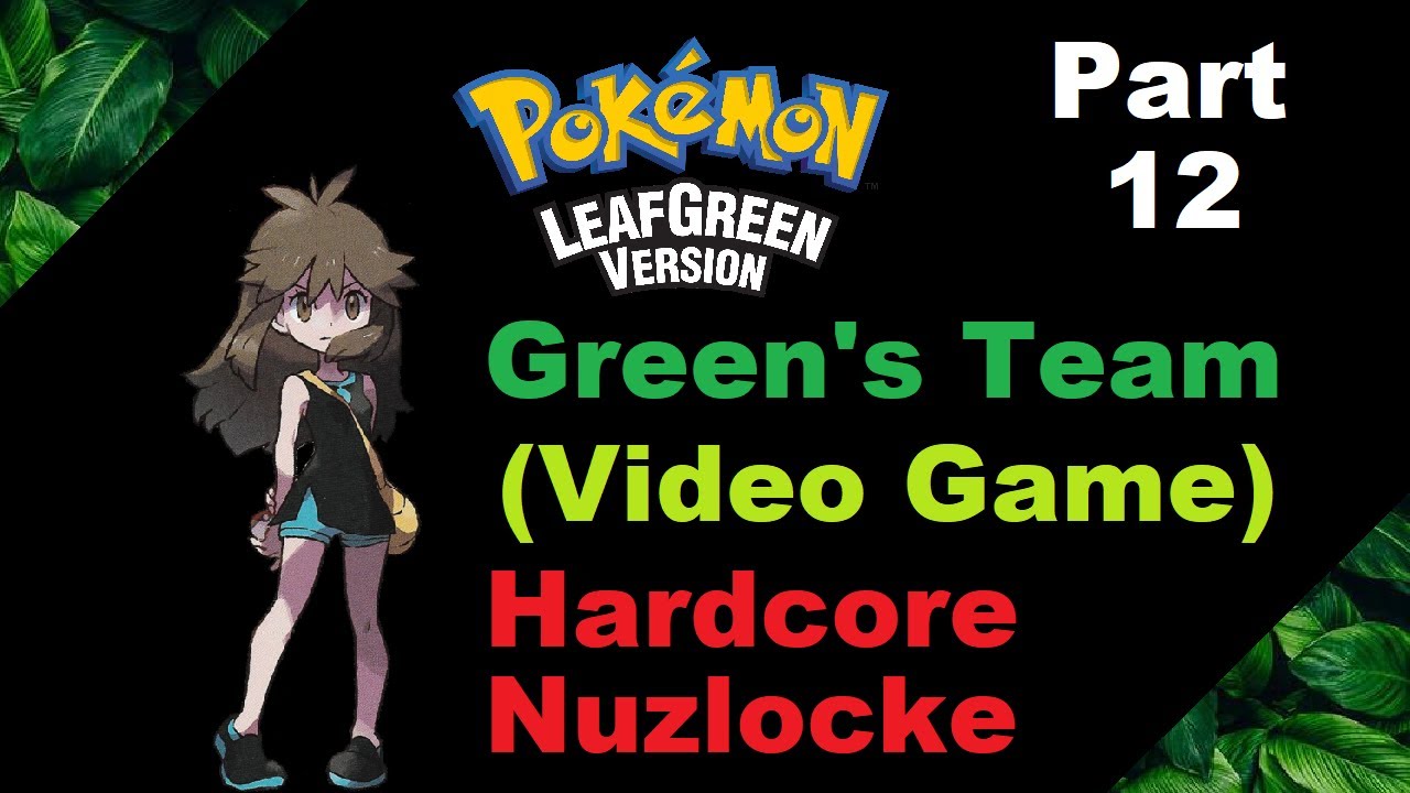 Unlucky Crit! - Pokemon LeafGreen - Green's Team (Video Game) - Hardcore Nuzlocke - Part 12 -