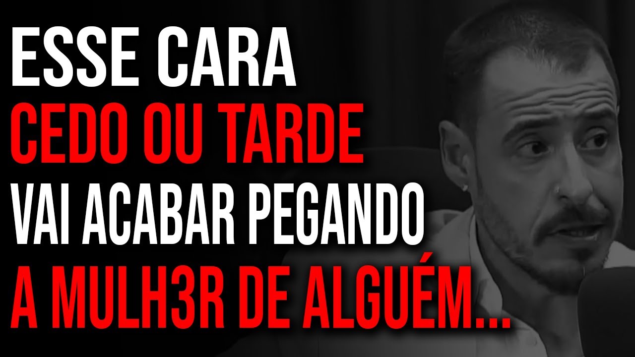 TOME CUIDADO COM ESSE TIPO DE CARA... | Thiago Schutz