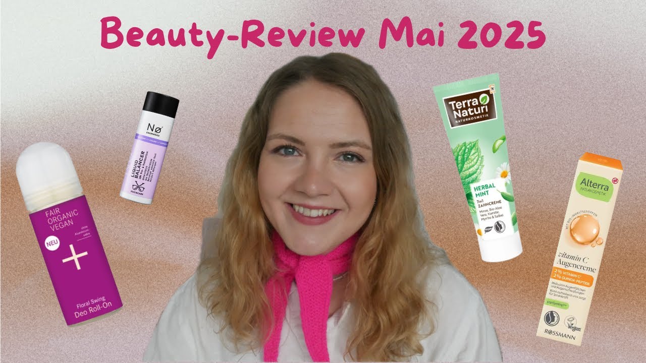BEAUTY-REVIEW Mai 2025 🌺 // Ein Fail & viele gute Produkte von ELF, No Cosmetics, I+M & Alterra!