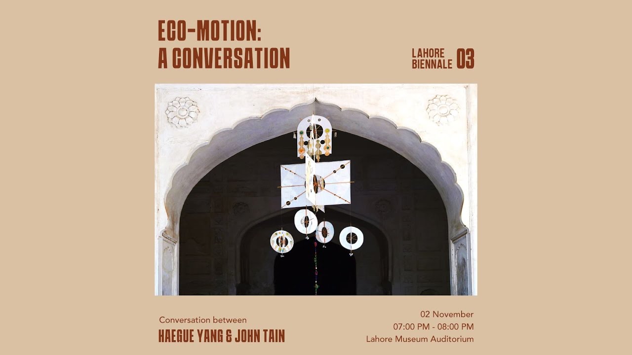 Haegue Yang & John Tain - Eco-Motion | Lahore Biennale 03: Climate Congress