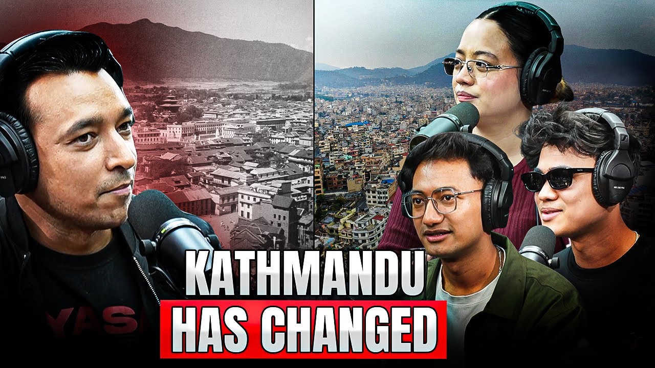 Kathmandu Then and Now: What Has Changed?