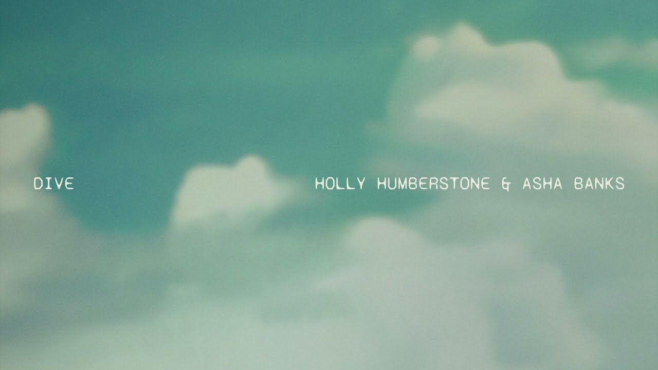 Holly Humberstone - Dive (with Asha Banks)