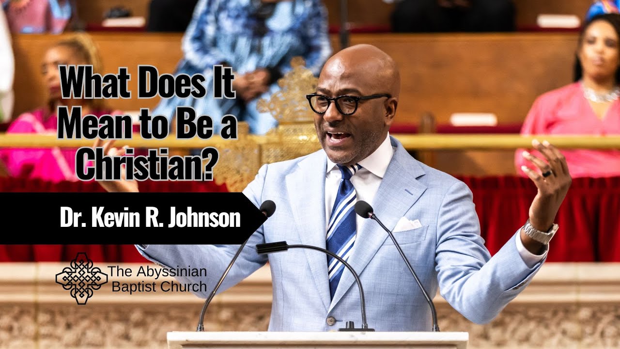 What Does It Mean to Be a Christian? | Dr. Kevin R. Johnson