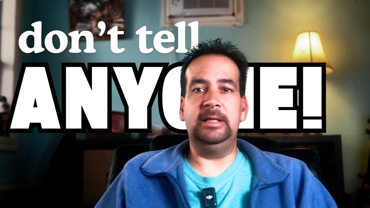 Don't tell ANYONE about your Youtube channel!