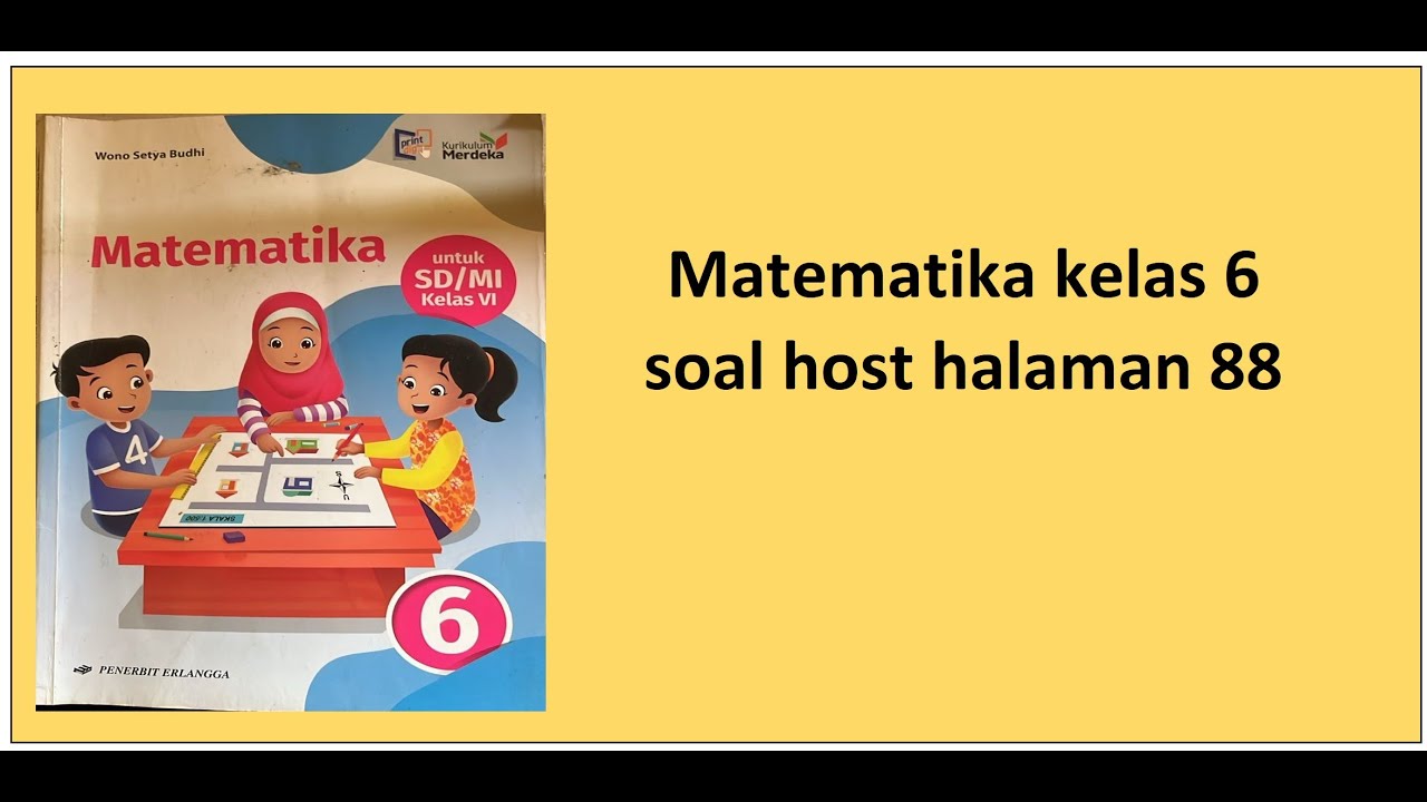 JAWABAN SOAL HOTS HAL. 88 BUKU MATEMATIKA KELAS VI KUMER