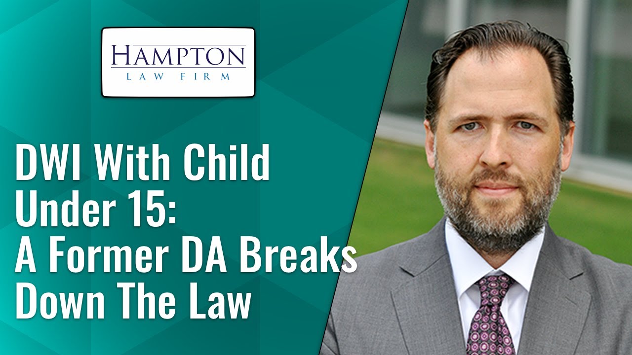 DWI With Child Under 15: A Former DA Breaks Down The Law! (2021)