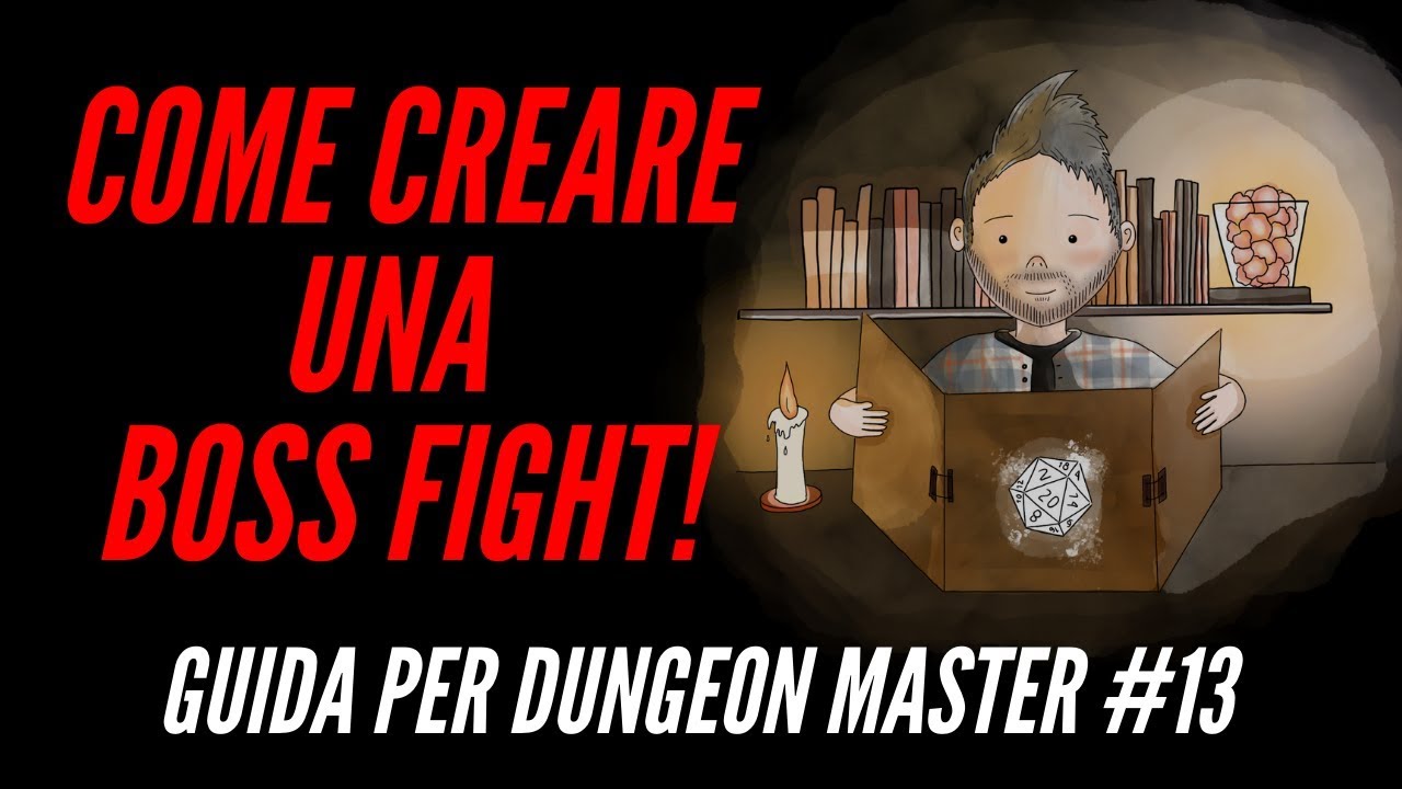 Come creare una BOSS FIGHT in D&D - GUIDA PER DUNGEON MASTER #13