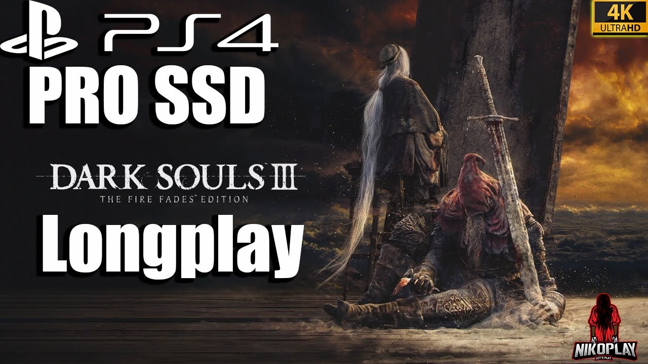 Dark Souls 3: The Fire Fades Edition ON PS4 PRO WITH SSD IN 2025 (LONGPLAY) 4K No Commentary 📼