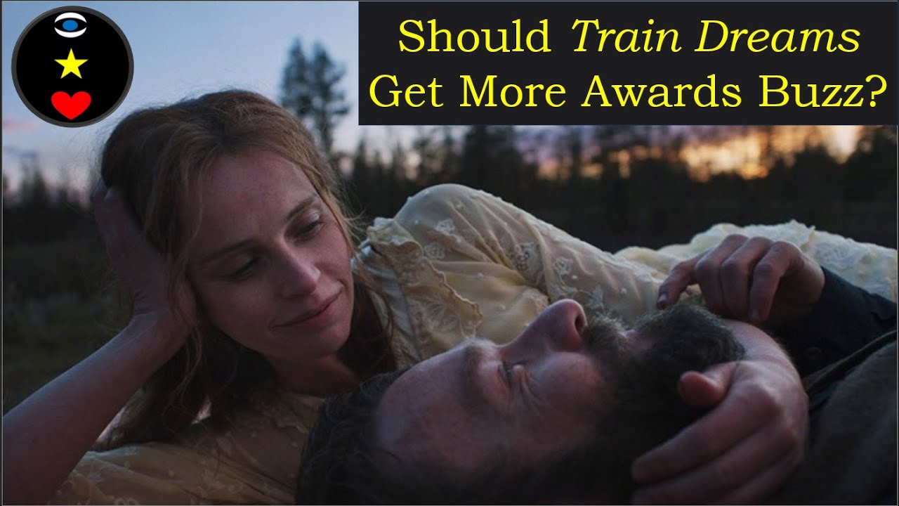 SHOULD TRAIN DREAMS GET MORE AWARDS BUZZ?
