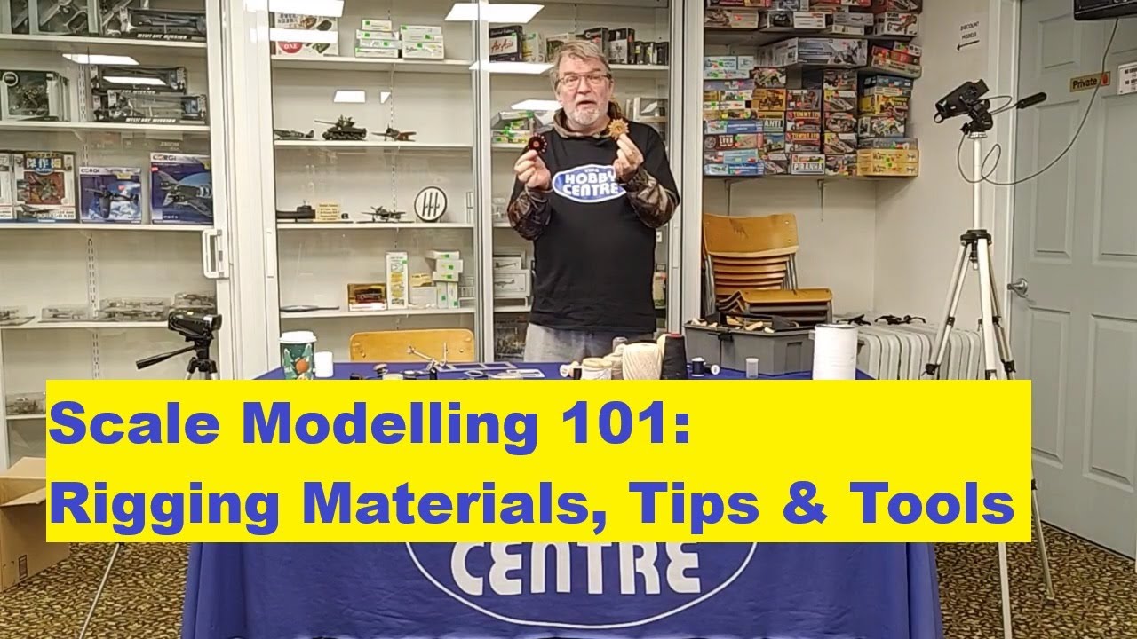 Scale Modelling 101 : Rigging : Materials, Tips & Tools