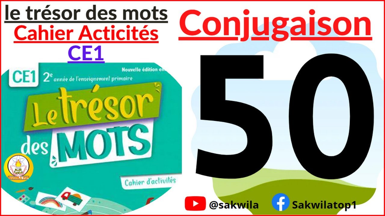 sakwilatop | le trésor des mots CE1 cahier activités page 50: Conjugaison des verbes 1er groupe