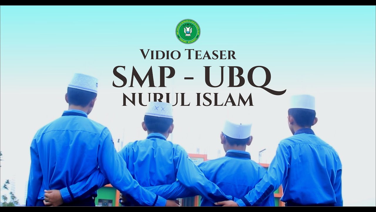 Vidio Teaser | SMP Unggulan Berbasis Al Qur'an Nurul Islam Tahun 2021