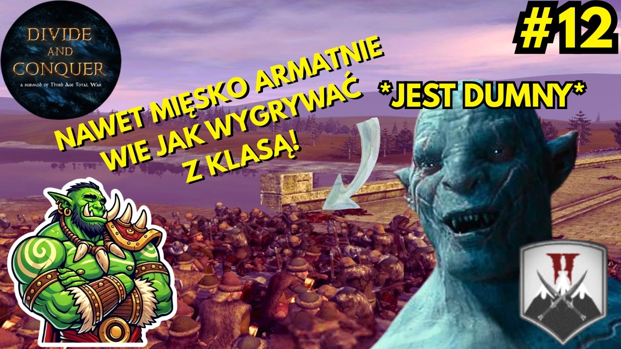 ROZBIJAMY W PYŁ ARMIE ANDUINY! | Divide and Conquer EUR | Orki z Gundabadu