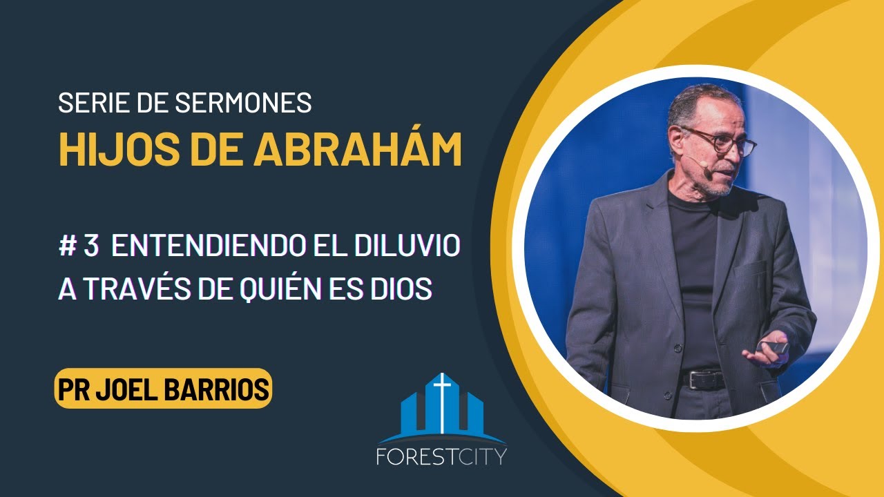 Iglesia Adventista Forest City | #3 Entendiendo el diluvio través de quién es Dios | Pr Joel Barrios