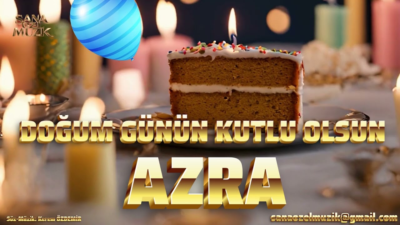 Doğum Günün Kutlu Olsun Azra - Bu Şarkı Sana Özel Azra