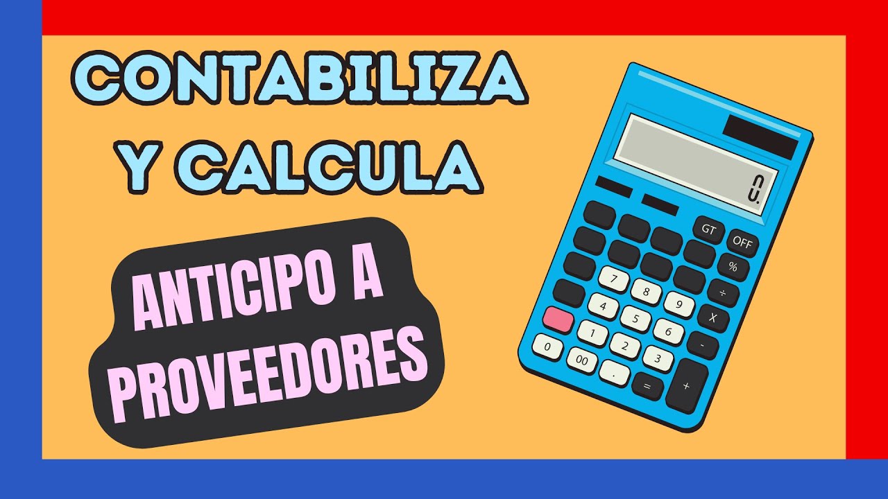 📘💼 Cómo registrar asiento contable compra con anticipos a proveedores [CONTABILIDAD BÁSICA]