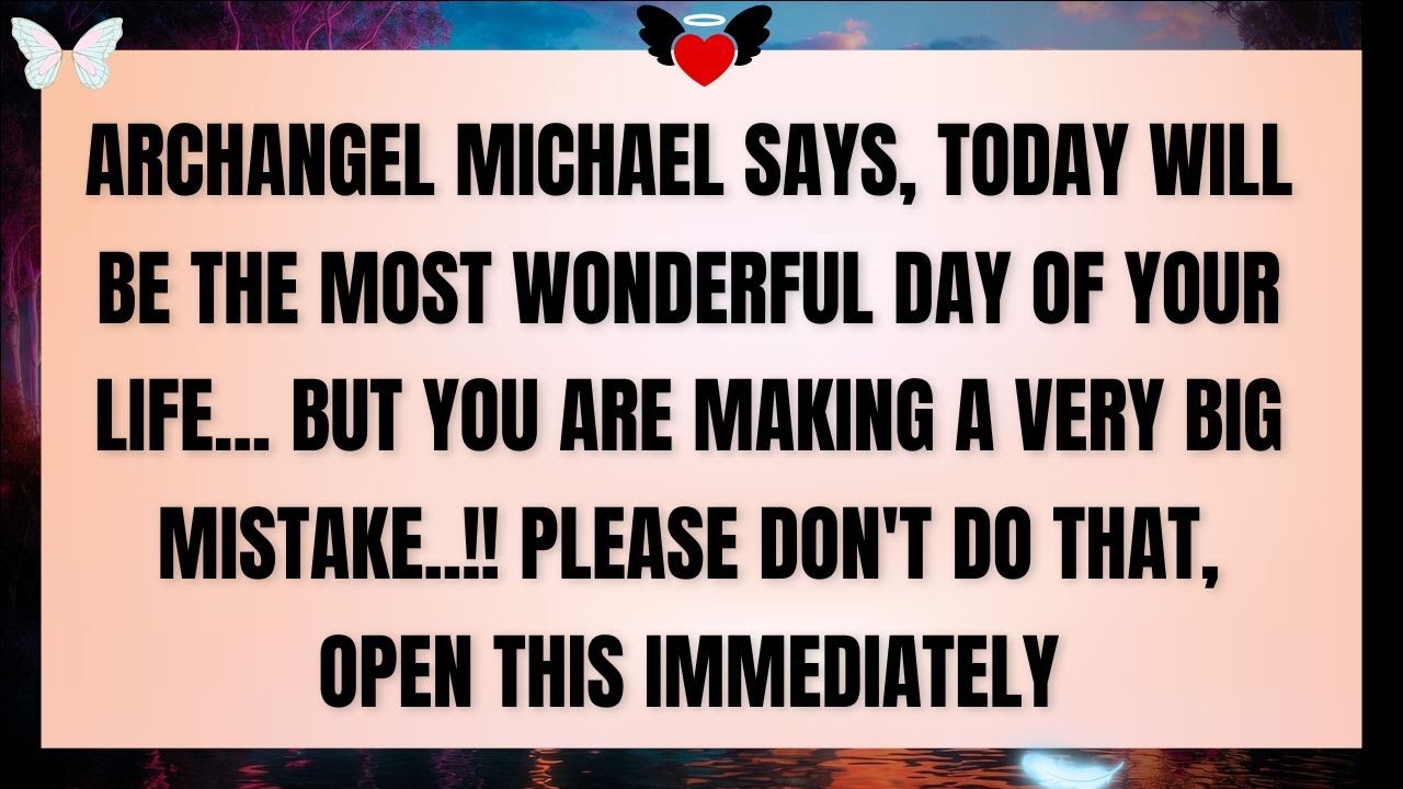🧾Archangel Michael Says:Today Could Be One of the Most Meaningful Days of Your Life But First,Listen