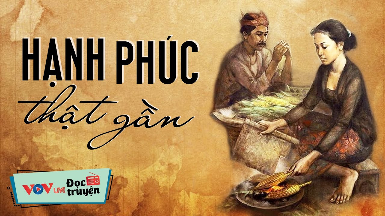 Hạnh Ph&uacute;c Thật Gần - Giọng Đọc NSƯT Kim C&uacute;c | Đọc Truyện Đ&ecirc;m Khuya Đ&agrave;i Tiếng N&oacute;i Việt Nam VOV 740