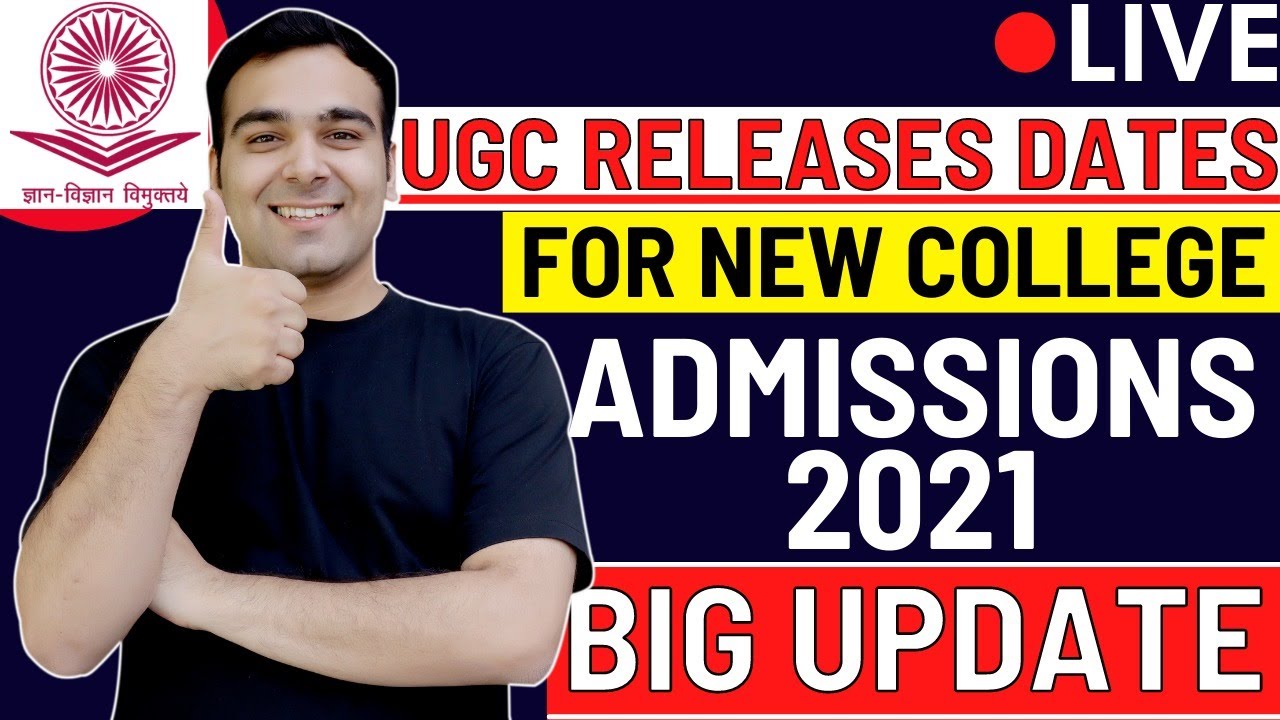 COLLEGE ADMISSIONS 2021 Official Dates | UGC Official Dates | TAKE THIS SERIOUSLY