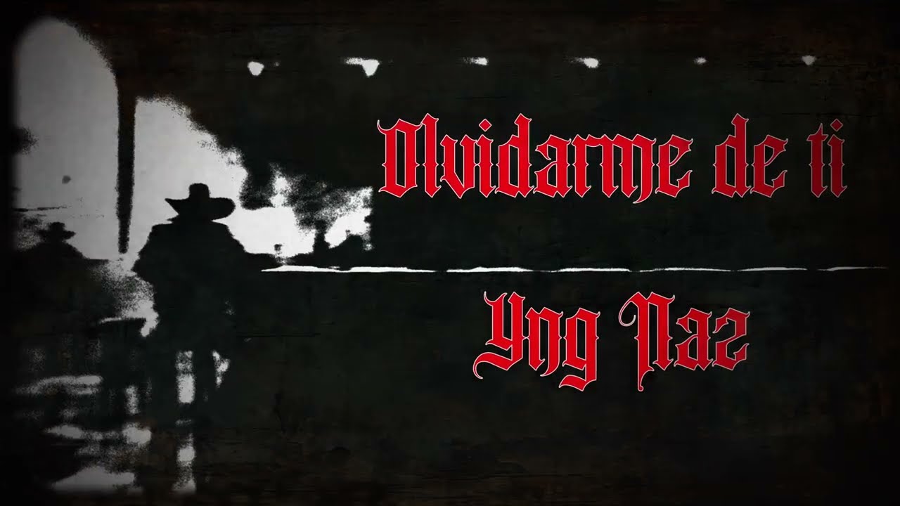 Yng Naz - OLVIDARME DE TI - (VIDEO LYRIC) [NAZTEÑO]