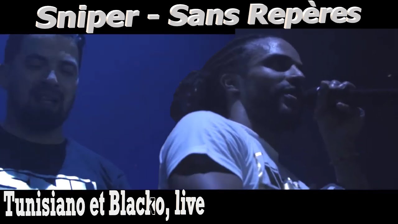 Sniper - Sans Rep&egrave;res (Tunisiano et Blacko, live)