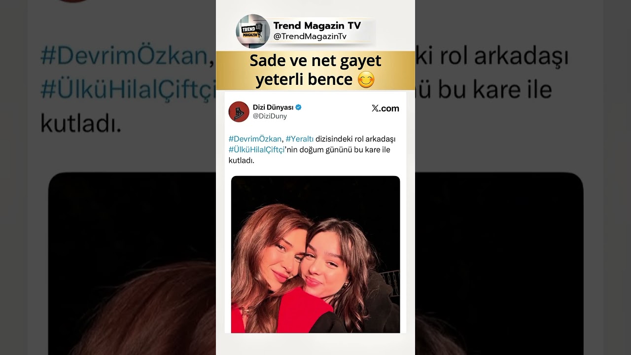 Devrim Özkan, Yeraltı Dizisindeki Arkadaşı Ülkü Hilal Çiftçi'nın Doğum Gününü Kutladı 