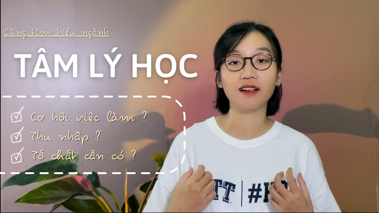 Cơ hội việc làm Ngành Tâm Lý Học. Tố chất để theo đuổi Ngành Tâm Lý.