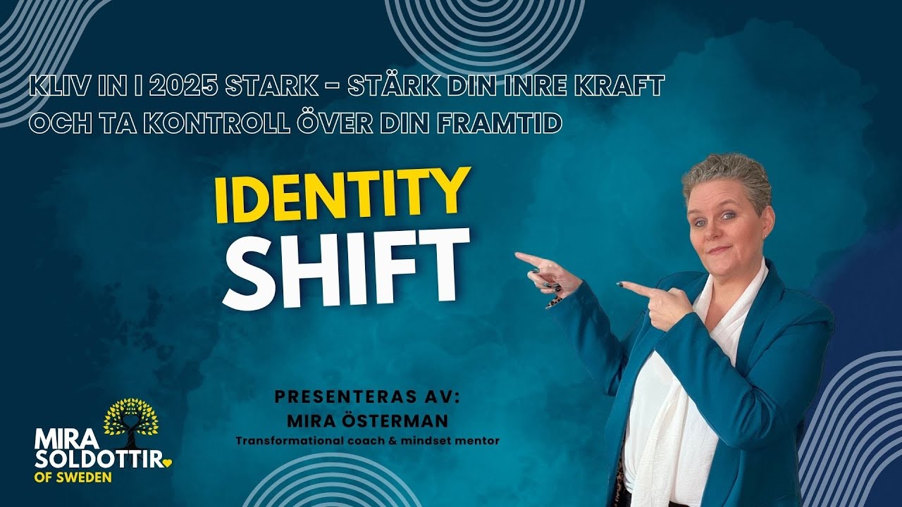 Identity Shift: Skapa en Ny Sj&auml;lvbild och S&auml;tt Kraftfulla M&aring;l | Kliv in i 2025 Stark - Lektion 3