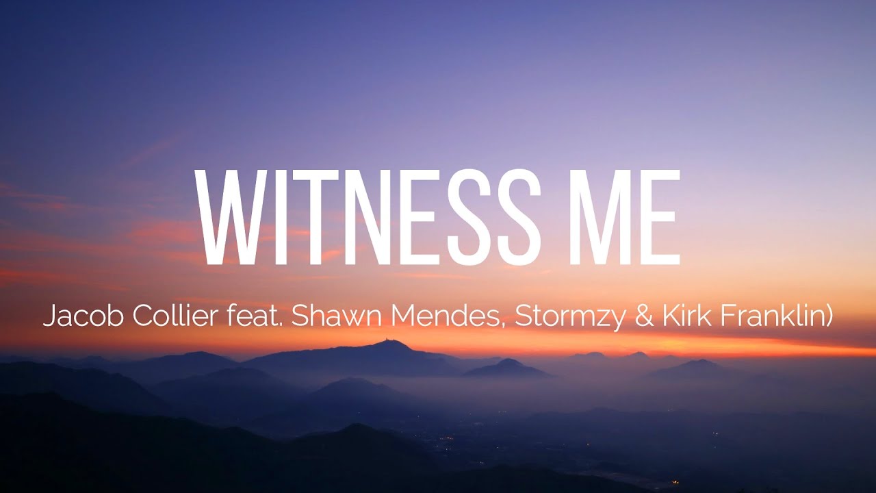 Jacob Collier - Witness Me (Lyrics) feat. Shawn Mendes, Stormzy & Kirk Franklin