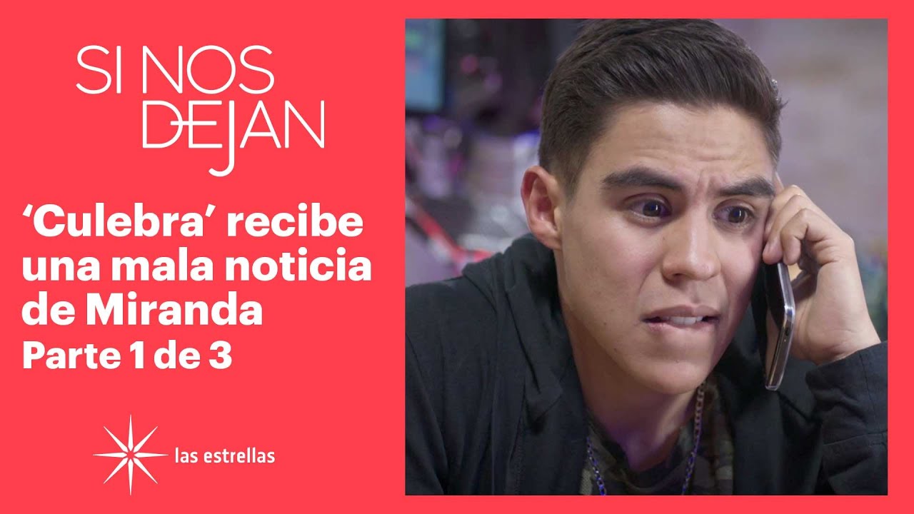 Si nos dejan 1/3: ‘Culebra’ se entera que Miranda atentó contra su vida | C-56