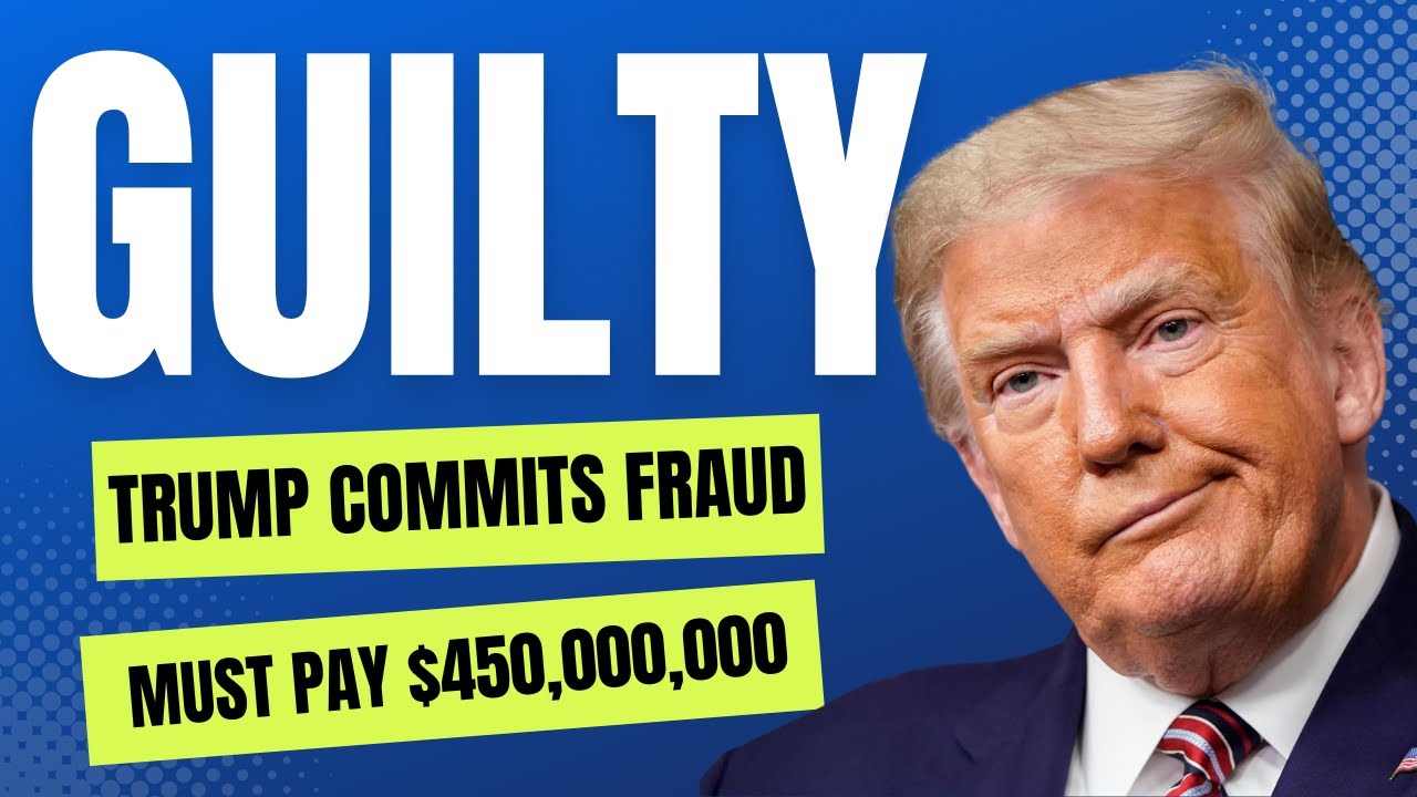 Trump's Civil Fraud Saga: The $450,000,000 Verdict Explained