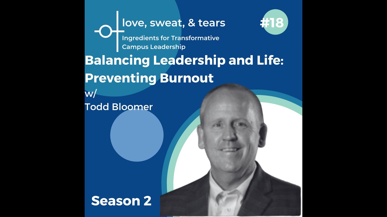 Balancing Leadership and Life: Preventing Burnout (Part 2) ft. Todd Bloomer
