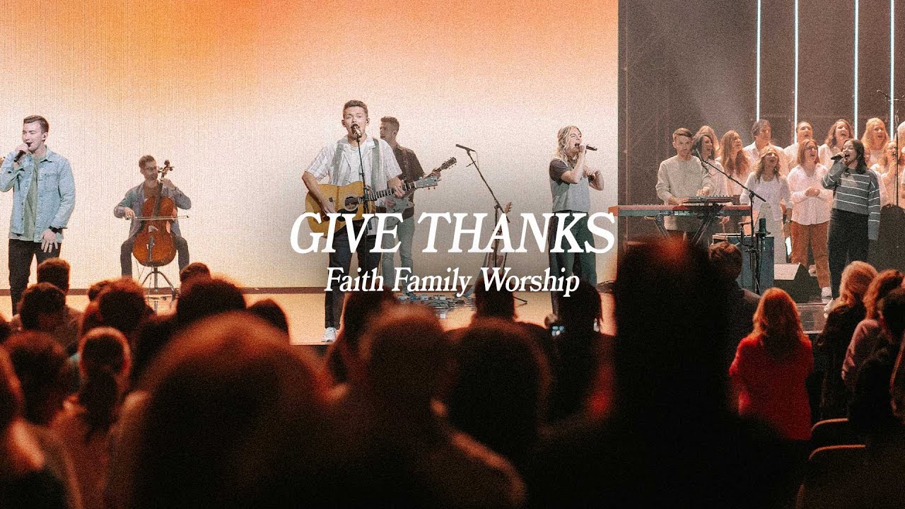 Give Thanks | Faith Family Worship