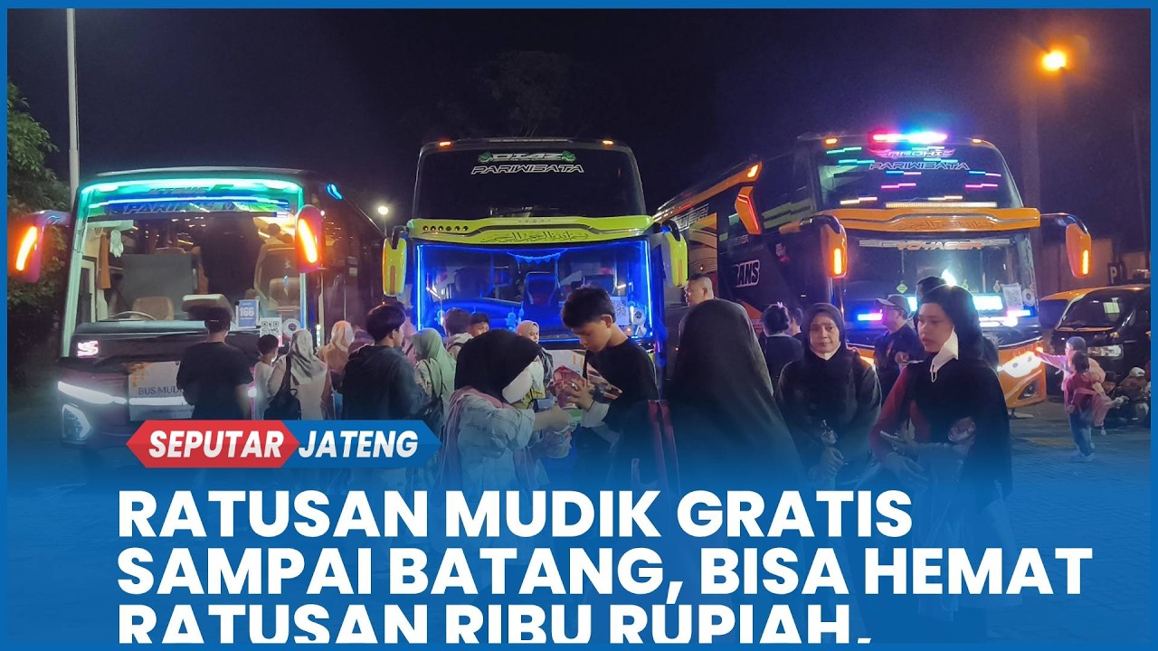 Ratusan Mudik Gratis Sampai Batang, Bisa Hemat Ratusan Ribu Rupiah, Pemudik Bersyukur