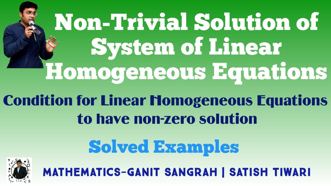 Linear Homogeneous Equation | Matrix | Conditions to have non-trivial solution with solve examples