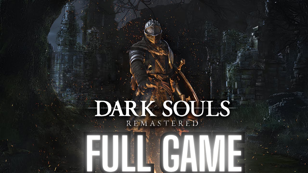 DARK SOULS: REMASTERED Gameplay Walkthrough FULL GAME No Commentary