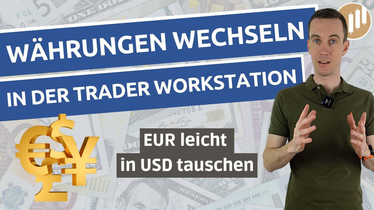 W&auml;hrungen tauschen in der Trader Workstation | EUR in USD wechseln